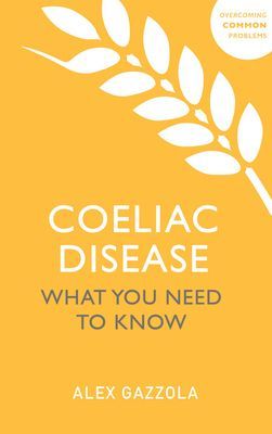 Coeliac Disease - What You Need To Know (Gazzola Alex)(Paperback / softback)
