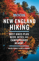 Moon New England Hiking (First Edition) - Best Hikes plus Beer, Bites, and Campgrounds Nearby (Perrett Kelsey)(Paperback / softback)