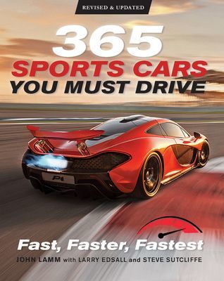 365 Sports Cars You Must Drive - Fast, Faster, Fastest - Revised and Updated (Lamm John)(Paperback / softback)