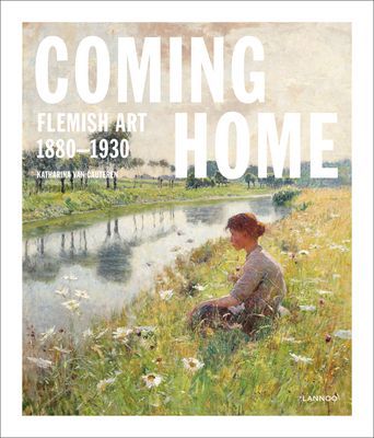Coming Home - Flemish Art 1880-1930 (Cauteren Katharina Van)(Pevná vazba)