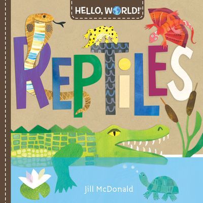Hello, World! Reptiles (McDonald Jill)(Board Books)