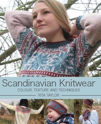 Scandinavian Knitwear - Colour, Texture and Techniques (Taylor Rita)(Pevná vazba)