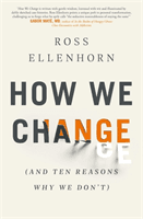 How We Change (and 10 Reasons Why We Don't) (Ellenhorn Dr Ross)(Paperback / softback)