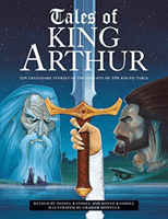 Tales of King Arthur - Ten legendary stories of the knights of the round table (Randall Daniel)(Pevná vazba)