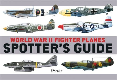 World War II Fighter Planes Spotter's Guide (Holmes Tony (Editor))(Paperback / softback)