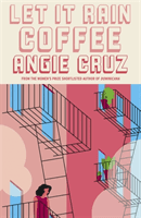 Let it Rain Coffee - From the Women's Prize shortlisted author of Dominicana (Cruz Angie)(Paperback / softback)