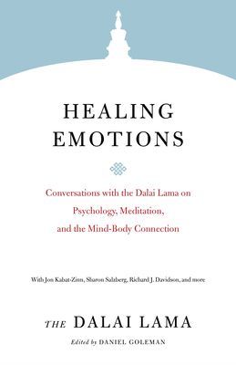 Healing Emotions - Conversations with the Dalai Lama on Psychology, Meditation, and the Mind-Body Connection (Lama Dalai)(Paperback / softback)