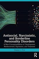 Antisocial, Narcissistic, and Borderline Personality Disorders - A New Conceptualization of Development, Reinforcement, Expression, and Treatment (Fox Daniel J.)(Paperback / softback)