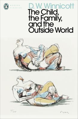 Child, the Family, and the Outside World (Winnicott D. W.)(Paperback / softback)