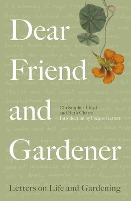 Dear Friend and Gardener - Letters on Life and Gardening (Chatto Beth)(Paperback / softback)