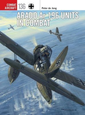 Arado Ar 196 Units in Combat (de Jong Peter)(Paperback / softback)