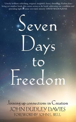 Seven Days To Freedom - Joining up connections in Creation (Davies John Dudley)(Paperback / softback)