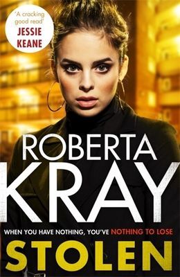 Stolen - When you have nothing, you've nothing to lose... (Kray Roberta)(Paperback / softback)