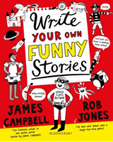 Write Your Own Funny Stories - A laugh-out-loud funny home learning in lockdown book for budding writers (Campbell James)(Paperback / softback)