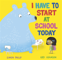 I Have to Start at School Today (Philip Simon)(Paperback / softback)