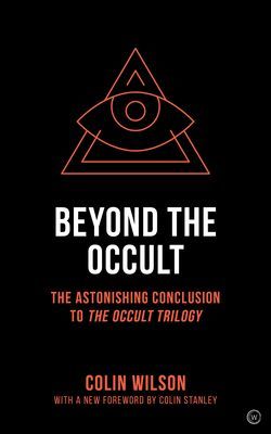 Beyond the Occult - The Astonishing Conclusion to the Occult Trilogy (Wilson Colin)(Paperback / softback)