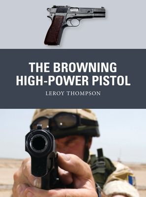 Browning High-Power Pistol (Thompson Leroy (Author))(Paperback / softback)