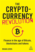Cryptocurrency Revolution - Finance in the Age of Bitcoin, Blockchains and Tokens (Lewis Rhian)(Paperback / softback)
