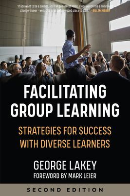 Facilitating Group Learning - Strategies for Success with Diverse Learners (Lakey George)(Paperback / softback)