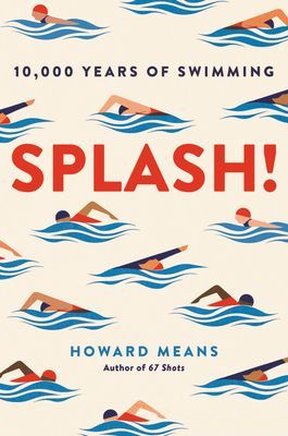 Splash!: 10,000 Years of Swimming (Means Howard)(Pevná vazba)