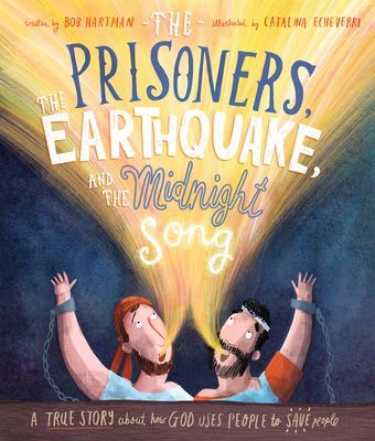 Prisoners, the Earthquake, and the Midnight Song - A true story about how God uses people to save people (Hartman Bob)(Pevná vazba)