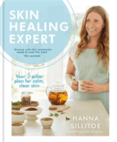 Skin Healing Expert - Your 5 pillar plan for calm, clear skin (Sillitoe Hanna)(Pevná vazba)