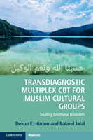Transdiagnostic Multiplex CBT for Muslim Cultural Groups - Treating Emotional Disorders (Hinton Devon E.)(Paperback / softback)
