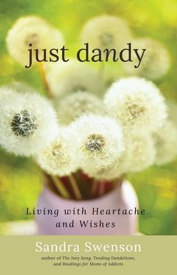 Just Dandy - Living with Heartache and Wishes (Swenson Sandra)(Paperback / softback)