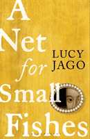Net for Small Fishes (Lucy Jago Jago)(Paperback)