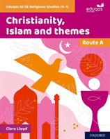 Eduqas GCSE Religious Studies (9-1): Route A - Christianity, Islam and themes (Lloyd Clare)(Paperback / softback)