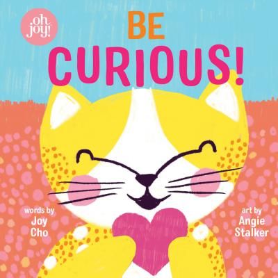Be Curious (An Oh Joy! Story) (Cho Joy)(Novelty book)