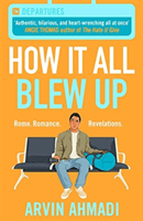 How It All Blew Up (Ahmadi Arvin)(Paperback / softback)