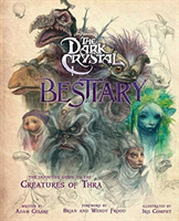 Dark Crystal Bestiary - The Definitive Guide to the Creatures of Thra (Blomquist Adam Cesare)(Pevná vazba)