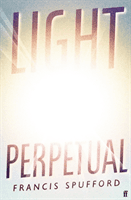 Light Perpetual - from the author of Costa Award-winning Golden Hill (Spufford Francis (author))(Pevná vazba)