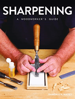Sharpening: A Woodworker's Guide (Maxey Randall A.)(Paperback / softback)