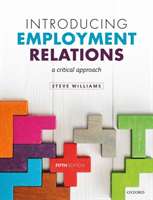 Introducing Employment Relations - A Critical Approach (Williams Steve (Reader in Employment Relations Reader in Employment Relations University of Portsmouth))(Paperback / softback)