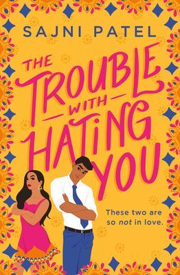 The Trouble with Hating You (Patel Sajni)(Paperback / softback)