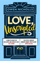 Love, Unscripted - The heart-warming romantic comedy you won't want to miss this year (Nicholls Owen (Author and screenwriter))(Paperback / softback)