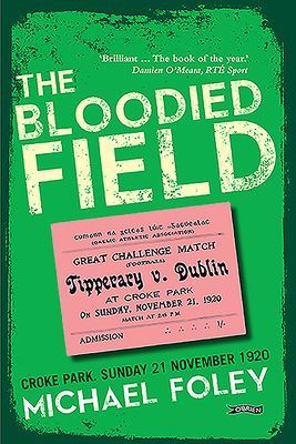 Bloodied Field - Croke Park. Sunday 21 November 1920 (Foley Michael)(Paperback / softback)