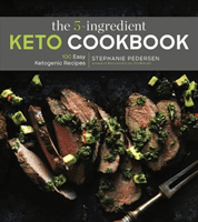 5-Ingredient Keto Cookbook - 100 Easy Ketogenic Recipes (Pedersen Stephanie)(Paperback / softback)