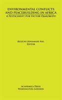 Environmental Conflicts and Peacebuilding in Africa - A Festschrift for Victor Ojakorotu(Pevná vazba)