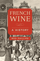 French Wine - A History (Phillips Rod)(Paperback / softback)