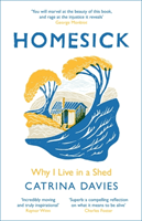 Homesick - Why I Live in a Shed (Davies Catrina)(Paperback / softback)