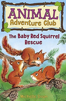 Baby Red Squirrel Rescue (Animal Adventure Club 3) (Sloan Michelle)(Paperback / softback)