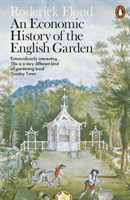 Economic History of the English Garden (Floud Roderick)(Paperback / softback)