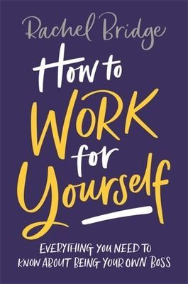 How to Work for Yourself (Bridge Rachel)(Paperback / softback)