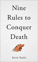 Nine Rules to Conquer Death (Toolis Kevin)(Pevná vazba)
