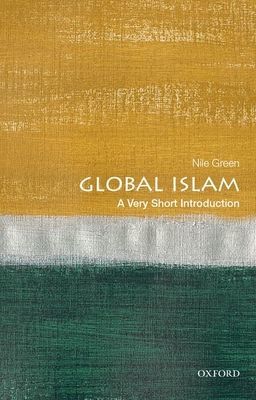 Global Islam: A Very Short Introduction (Green Nile (Ibn Khaldun Endowed Chair in World History Ibn Khaldun Endowed Chair in World History UCLA))(Paperback / softback)