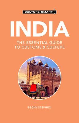 India - Culture Smart! - The Essential Guide to Customs & Culture (Stephen Becky)(Paperback / softback)