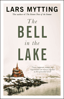 Bell in the Lake - The Sister Bells Trilogy Vol. 1: The Times Historical Fiction Book of the Month (Mytting Lars)(Paperback / softback)